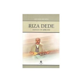 RIZA DEDE (HAYATI VE ŞIIRLERI) - ALI RIZA KESKIN