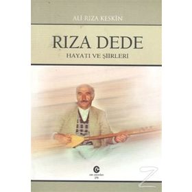 RIZA DEDE (HAYATI VE ŞIIRLERI) - ALI RIZA KESKIN