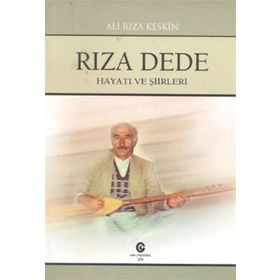 RIZA DEDE (HAYATI VE ŞIIRLERI) - ALI RIZA KESKIN
