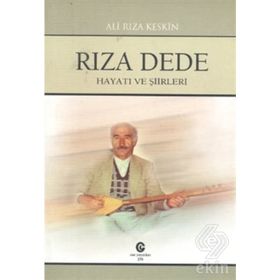 RIZA DEDE (HAYATI VE ŞIIRLERI) - ALI RIZA KESKIN