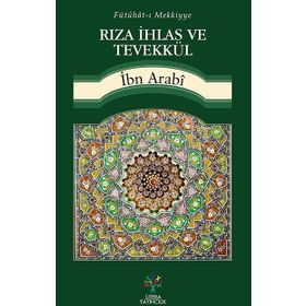 Rıza İhlas ve Tevekkül - Muhyiddin İbni Arabi