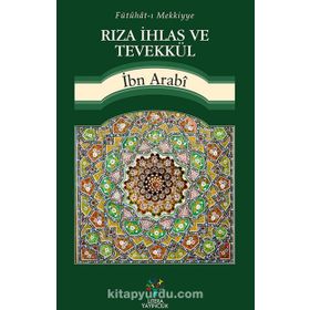Rıza İhlas ve Tevekkül - Muhyiddin İbni Arabi