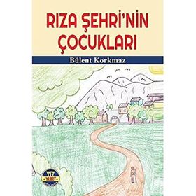 Rıza Şehri'nin Çocukları - Bülent Korkmaz