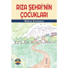 Rıza Şehri'nin Çocukları - Bülent Korkmaz