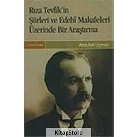 RIZA TEVFIK'IN ŞİİRLERİ VE EDEBI METINLERI - ABDULLAH UÇMAN