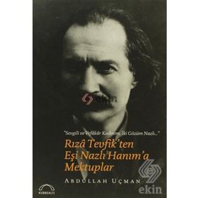 Rıza Tevfik'ten Eşi Nazlı Hanım'a Mektuplar