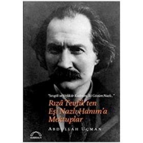 Rıza Tevfik'ten Eşi Nazlı Hanım'a Mektuplar