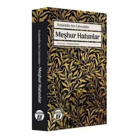 Rızaeddin Bin Fahreddin Meşhur Hatunlar Mustafa Yılmaz