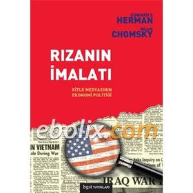 RIZANIN İMALATI KITLE MEDYASININ EKONOMI POLİTİĞİ - EDWARD S. HERMAN;NOAM CHOMSKY