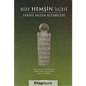 RIZE HEMŞIN İLÇESI TARIHI MEZAR KITABELERI - İSHAK GÜVEN GÜVELIOĞLU