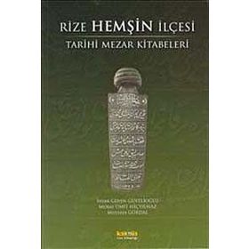 RIZE HEMŞIN İLÇESI TARIHI MEZAR KITABELERI - İSHAK GÜVEN GÜVELIOĞLU