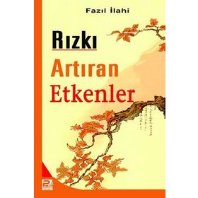 RIZKI ARTIRAN ETKENLER - FAZIL İLAHİ