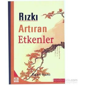 RIZKI ARTIRAN ETKENLER - FAZIL İLAHİ