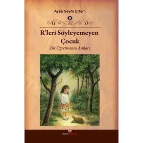 R’leri Söyleyemeyen Çocuk - Ayşe Seyla Ertem