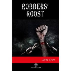 Robbers' Roost - Zane Grey