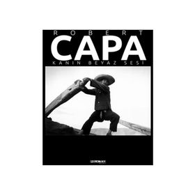 Robert Capa – Kanın Beyaz Sesi - Fahri Özdemir Coşar Kulaksız