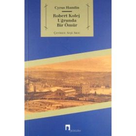 ROBERT KOLEJ UĞRUNDA BIR ÖMÜR - CYRUS HAMLIN