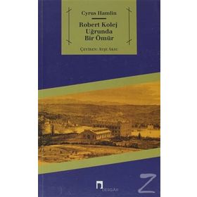 ROBERT KOLEJ UĞRUNDA BIR ÖMÜR - CYRUS HAMLIN