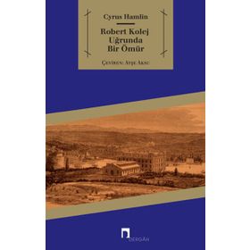 ROBERT KOLEJ UĞRUNDA BIR ÖMÜR - CYRUS HAMLIN