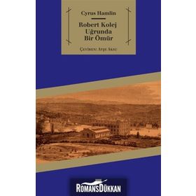 ROBERT KOLEJ UĞRUNDA BIR ÖMÜR - CYRUS HAMLIN
