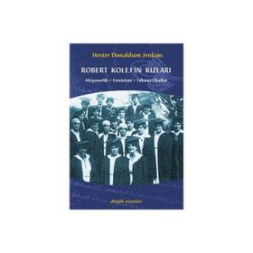 ROBERT KOLEJ´IN KIZLARI MISYONERLIK - FEMINIZM - YABANCI OKULLAR - HESTER DONALDSON JENKINS