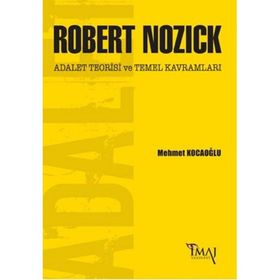 Robert Nozick Adalet Teorisi ve Temel Kavramları - Mehmet Kocaoğlu