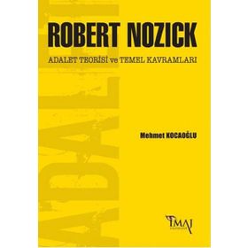 Robert Nozick Adalet Teorisi ve Temel Kavramları - Mehmet Kocaoğlu