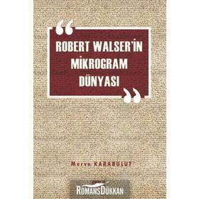 Robert Walser'in Mikrogram Dünyası - Merve Karabulut
