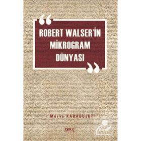 Robert Walser'in Mikrogram Dünyası - Merve Karabulut