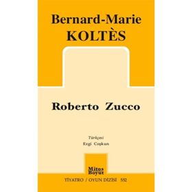 Roberto Zucco - Bernard-Marie Koltes