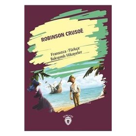 Robinson Crusoe Fransızca Türkçe Bakışımlı Hikayeler
