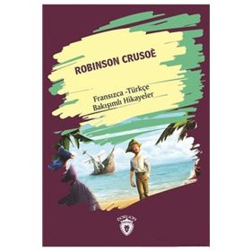 Robinson Crusoe Fransızca Türkçe Bakışımlı Hikayeler