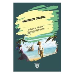 Robinson Crusoe - İtalyanca Türkçe Karşılıklı Hikayeler - Daniel Defoe
