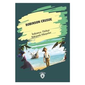 Robinson Crusoe - İtalyanca Türkçe Karşılıklı Hikayeler - Daniel Defoe