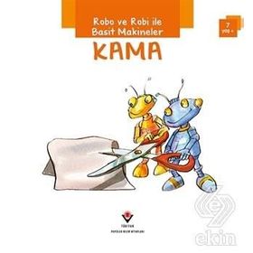 Robo ve Robi ile Basit Makineler - Kama - Gerry Bailey