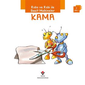 Robo ve Robi ile Basit Makineler - Kama - Gerry Bailey