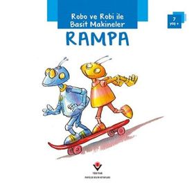 Robo ve Robi ile Basit Makineler - Rampa - Gerry Bailey Felicia Law