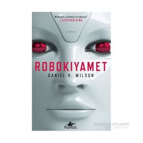 Robokıyamet - Daniel H. Wilson