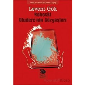 Roboski Uluderenin Gözyaşları - Levent Gök - İmge Yayınları