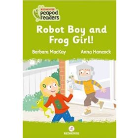 Robot Boy And Frog Girl! - Barbara Mackay