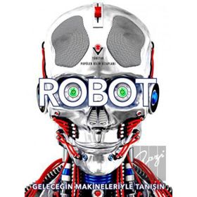 Robot - Geleceğin Makineleriyle Tanışın - Tübitak Yayınları