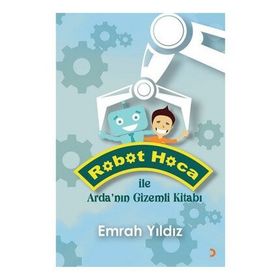 Robot Hoca ile Arda’nın Gizemli Kitabı - Emrah Yıldız