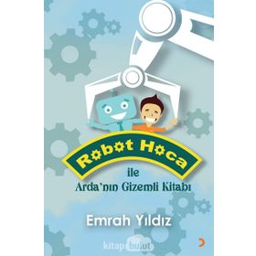 Robot Hoca ile Arda’nın Gizemli Kitabı - Emrah Yıldız