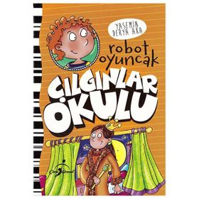 Robot Oyuncak - Çılgınlar Okulu - Yasemin Derya Aka