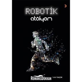 Robotik Atölyem - Tahir Yalçın