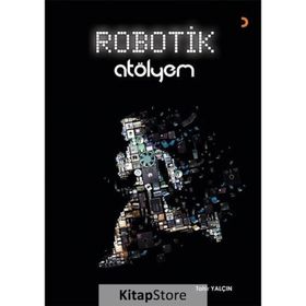 Robotik Atölyem - Tahir Yalçın
