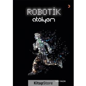 Robotik Atölyem - Tahir Yalçın