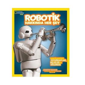 Robotik Hakkında Herşey National Geographic Kids Beta Kids Yayınları