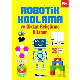 Robotik Kodlama 5 Yaş ve Üzeri - Ahmet Altay - Teleskop Popüler Bilim Yayınları