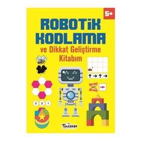 Robotik Kodlama 5 Yaş ve Üzeri - Ahmet Altay - Teleskop Popüler Bilim Yayınları